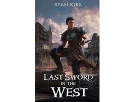 Livro Last Sword in the West de Ryan Kirk (Inglês)