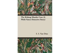 Livro The Kidnap Murder Case a Philo Vance Detective Story de S S Van Dine (Inglês)