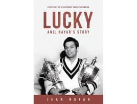 Livro LuckyAnil Nayars Story A Portrait of a Legendary Squash Champion de Jean Nayar (Inglês)