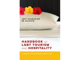 Livro Handbook of LGBT Tourism and Hospitality A Guide for Business Practice de Jeff Guaracino Ed Salvato (Inglês)