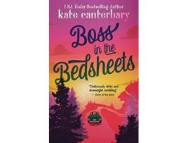 Livro Boss in the Bedsheets de Kate Canterbary (Inglês)