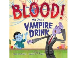 Livro Blood! Not Just a Vampire Drink de Stacy Mcanulty (Inglês - Capa Dura)