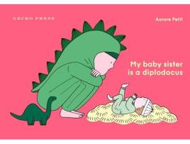 Livro My Baby Sister Is a Diplodocus de Aurore Petit (Inglês - Capa Dura)