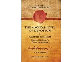 Livro The Magical Jewel of Devotion in Kashmir Shaivism Bhatta Narayanas Stava Cintamani de Swami Lakshmanjoo (Inglês - Capa Dura)