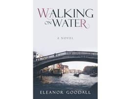 Livro Walking on Water de Eleanor Goodall (Inglês)