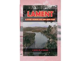 Livro Lament A Soviet Woman and Her True Story de Liz MacKie (Inglês)