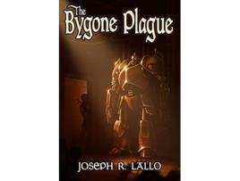 Livro The Bygone Plague The Greater Lands Saga de Joseph R Lallo (Inglês)