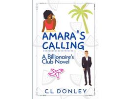 Livro Amaras Calling A Billionaires Club Novel Billionaires Club Series de CL Donley (Inglês)