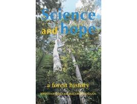 Livro Science and Hope A Forest History de John Dargavel Elisabeth Johann (Inglês)