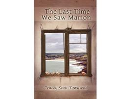 Livro The Last Time We Saw Marion de Tracey ScottTownsend (Inglês)