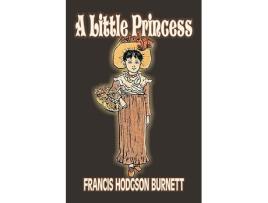 Livro Little Princess by Frances Hodgson Burnett, Juvenile Fiction, Classics, Family de Frances Hodgson Burnett (Inglês - Capa Dura)