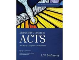 Livro Discovering Truth in Acts McGarveys Original Commentary Toles Classic New Testament Commentaries de J W Mcgarvey (Inglês - Capa Dura)