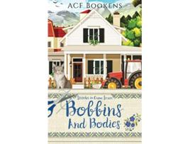 Livro Bobbins And Bodies Stitches In Crime de ACF Bookens (Inglês)