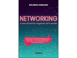 Livro Networking - A Arte de Fechar Negócios sem Vender de Ricardo Anselmo