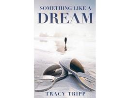 Livro Something Like a Dream de Tracy Tripp (Inglês)
