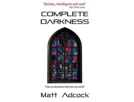 Livro Complete Darkness A Darkmatters Novel de Matt Adcock (Inglês)