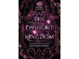 Livro Twilight Kingdom de Anthea Sharp (Inglês - Capa Dura)