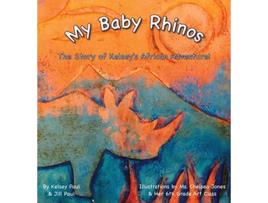 Livro My Baby Rhinos The Story of Kelseys African Adventure de Kelsey Paul e Jill Paul (Inglês - Capa Dura)