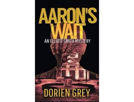 Livro Aarons Wait Elliott Smith Mystery de Dorien Grey (Inglês - Capa Dura)