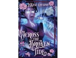 Livro Across the Broken Tide de Lakase Cousino (Inglês)