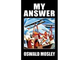 Livro My Answer de Oswald Mosley (Inglês)
