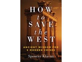 Livro How to Save the West de Spencer Klavan (Inglês - Capa Dura)