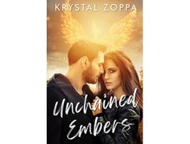 Livro Unchained Embers de Krystal Zoppa (Inglês)