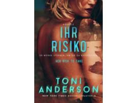 Livro Ihr Risiko – Her Risk To Take IhrRomanticSuspenseTrilogie German Edition de Toni Anderson (Alemão)