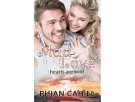 Livro Mad Love Hearts Are Wild de Rhian Cahill (Inglês)