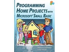 Livro Programming Home Projects with Microsoft Small Basic de Philip Conrod e Lou Tylee (Inglês)