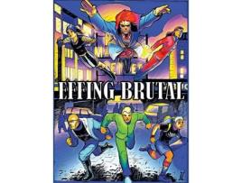 Livro Effing Brutal The Unlikeliest Team Of Superheroes On Earth de Brian Labrecque (Inglês - Capa Dura)