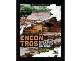 Livro Encontros Para O Devir Das Barragens Do Brasil de TIAGO SOARES BARCELOS (Português)