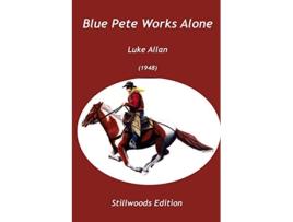 Livro Blue Pete Works Alone de Luke Allan (Inglês)