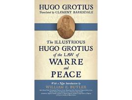 Livro Illustrious Hugo Grotius of the Law of Warre and Peace de Hugo Grotius (Inglês - Capa Dura)