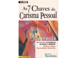 Livro As 7 Chaves do Carisma Pessoal - Desvende Os Segredos Carismáticos de Quem o Possui .