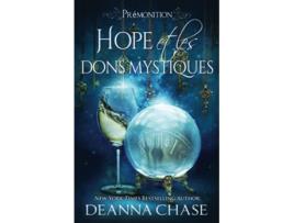 Livro Hope et les dons mystiques Prémonition French Edition de Deanna Chase (Francês)