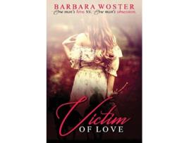 Livro Victim of Love de Barbara Woster (Inglês)