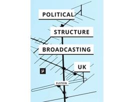 Livro The Political Structure of UK Broadcasting 19491999 de David Elstein (Inglês)