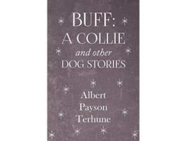 Livro Buff A Collie and Other Dog Stories de Albert Payson Terhune (Inglês)