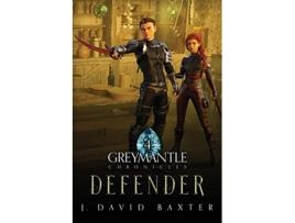 Livro Defender Greymantle Chronicles Book Four de J David Baxter (Inglês)