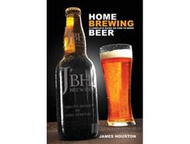 Livro Home Brewing A Complete Guide On How To Brew Beer de James Houston (Inglês)