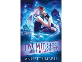 Livro Two Witches and a Whiskey The Guild Codex Spellbound de Annette Marie (Inglês)