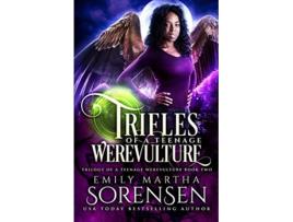 Livro Trifles of a Teenage Werevulture 2 Trilogy of a Teenage Werevulture de Emily Martha Sorensen (Inglês)