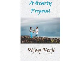 Livro A Hearty Proposal de Vijay Kerji (Inglês)