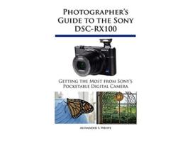 Livro Photographers Guide to the Sony DSCRX100 de Alexander S White (Inglês)