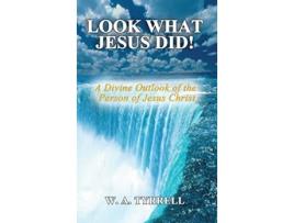 Livro Look What Jesus Did A Divine Outlook of the Personality of Jesus Christ de Wynette A Tyrrell (Inglês - Capa Dura)