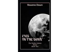 Livro Eyes in the Dark Perfect Halves de Rowena Dawn (Inglês)