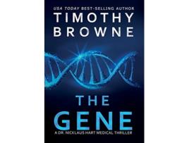 Livro The Gene A Medical Thriller A Dr Nicklaus Hart Medical Thriller de Timothy Browne (Inglês - Capa Dura)