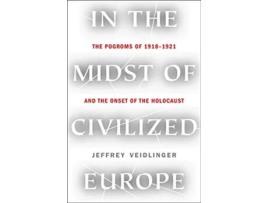 Livro In the Midst of Civilized Europe de Jeffrey Veidlinger (Inglês - Capa Dura)