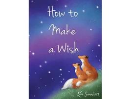 Livro How to Make a Wish de Zoe Saunders (Inglês)